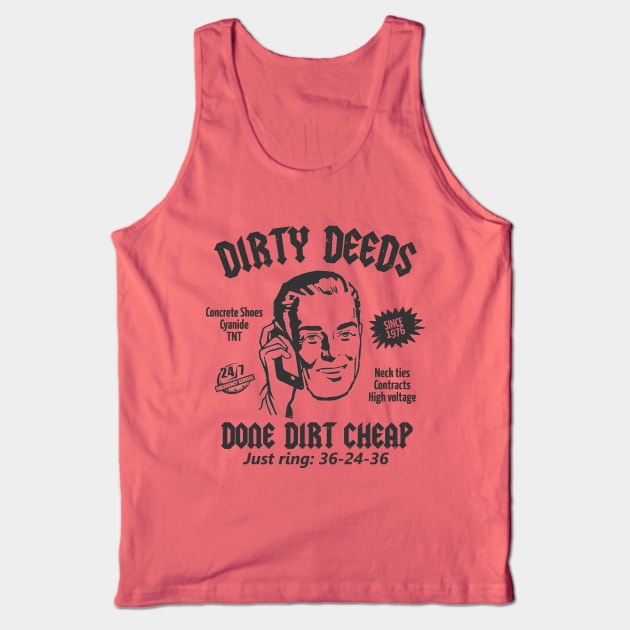 Dirty Deeds Done Dirt Cheap Tank Top by Bigfinz